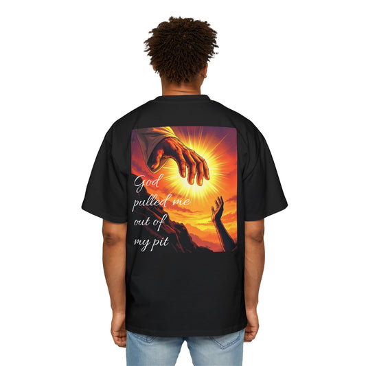 Oversized Tee - God Pulled Me Out Of My Pit