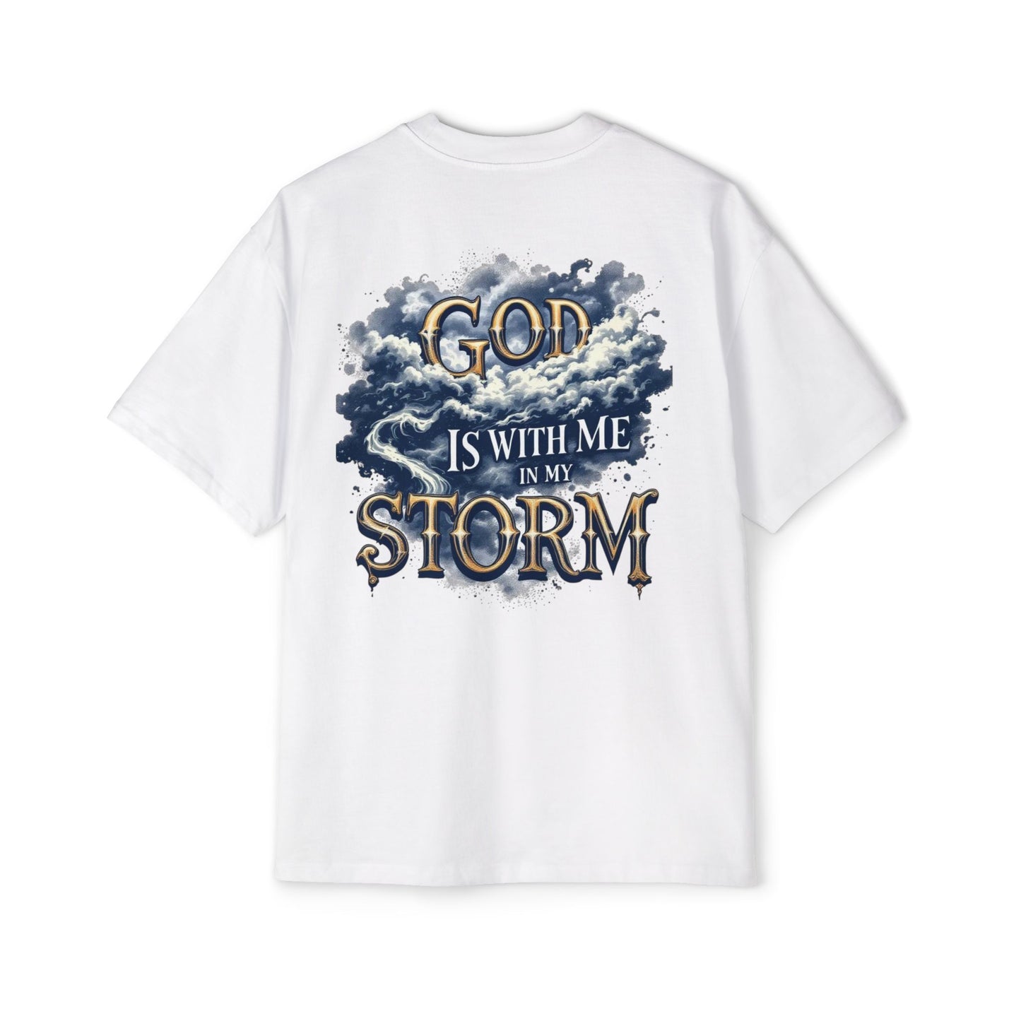 Oversized Tee - God is with me in my storm Shirt
