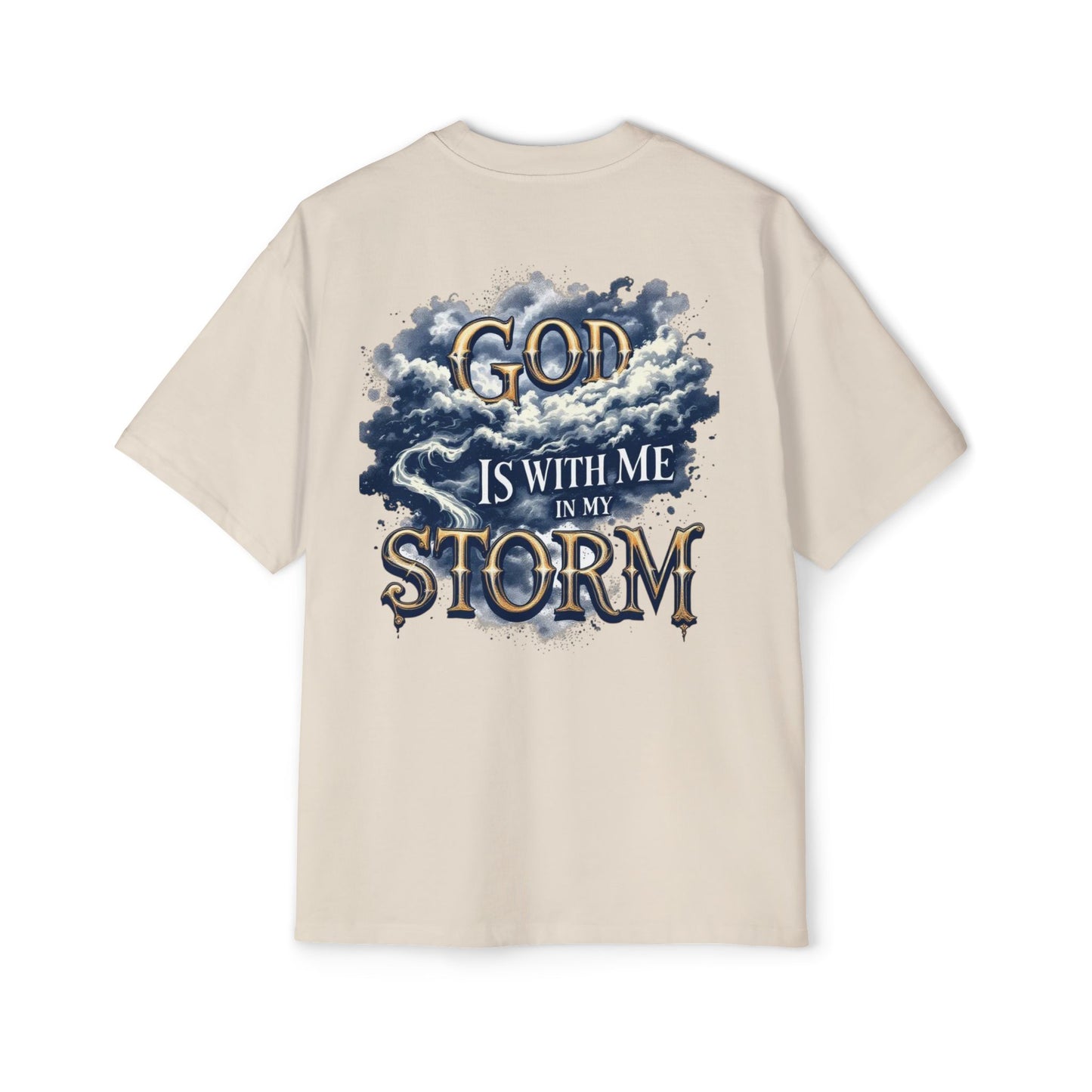 Oversized Tee - God is with me in my storm Shirt