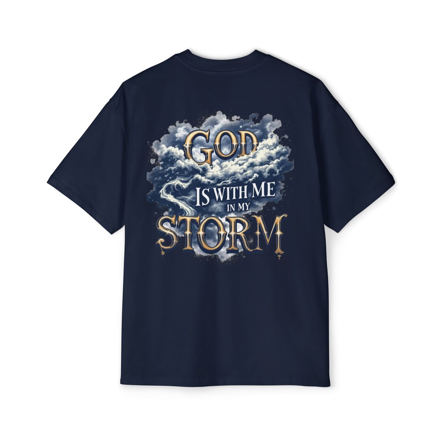 Oversized Tee - God is with me in my storm Shirt