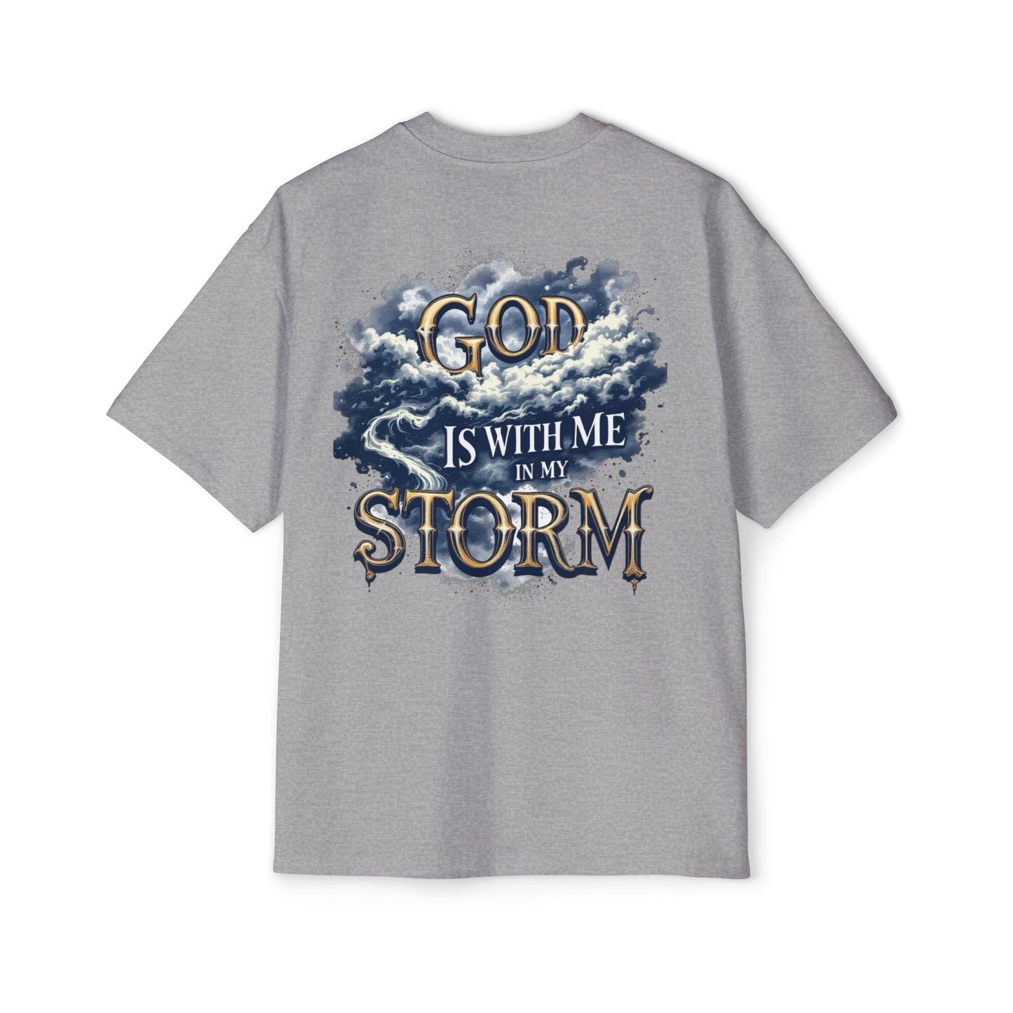 Oversized Tee - God is with me in my storm Shirt