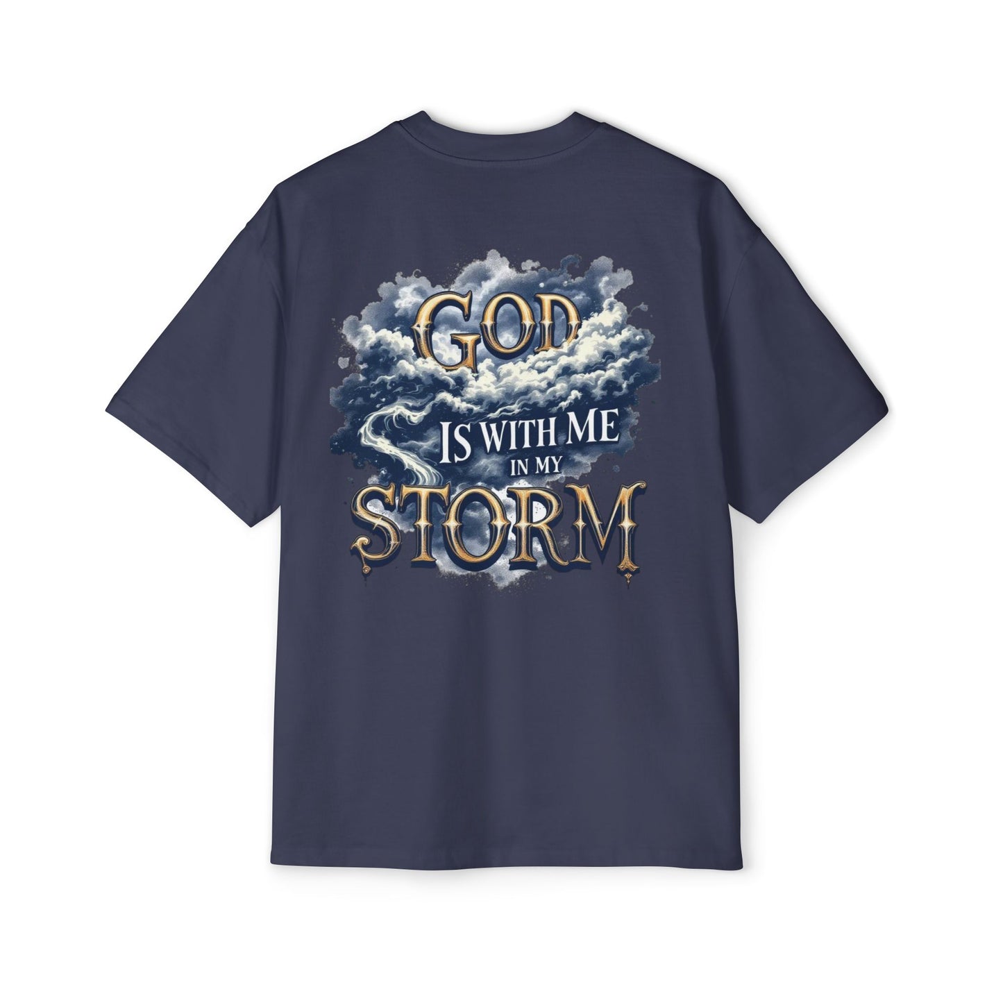 Oversized Tee - God is with me in my storm Shirt