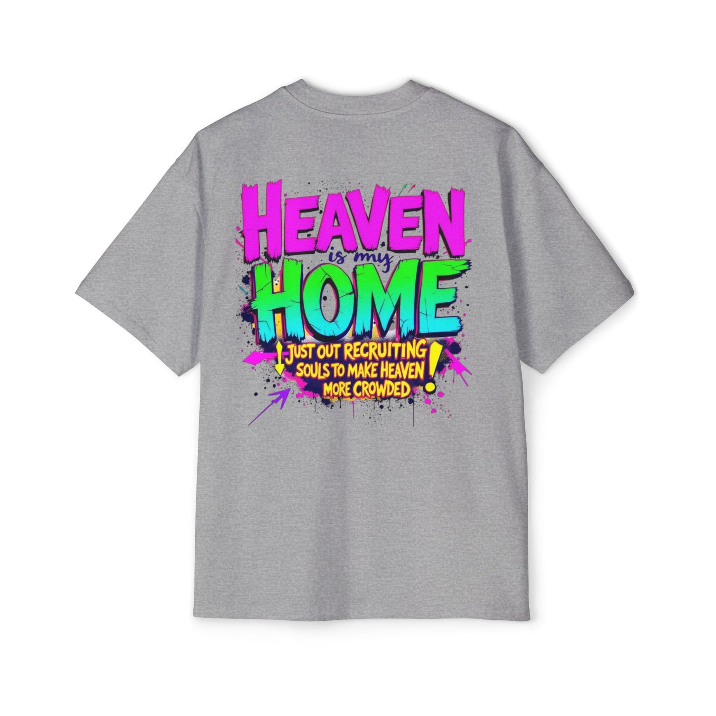 Oversized Tee - Heaven Is My Home Recruiting Souls Shirt