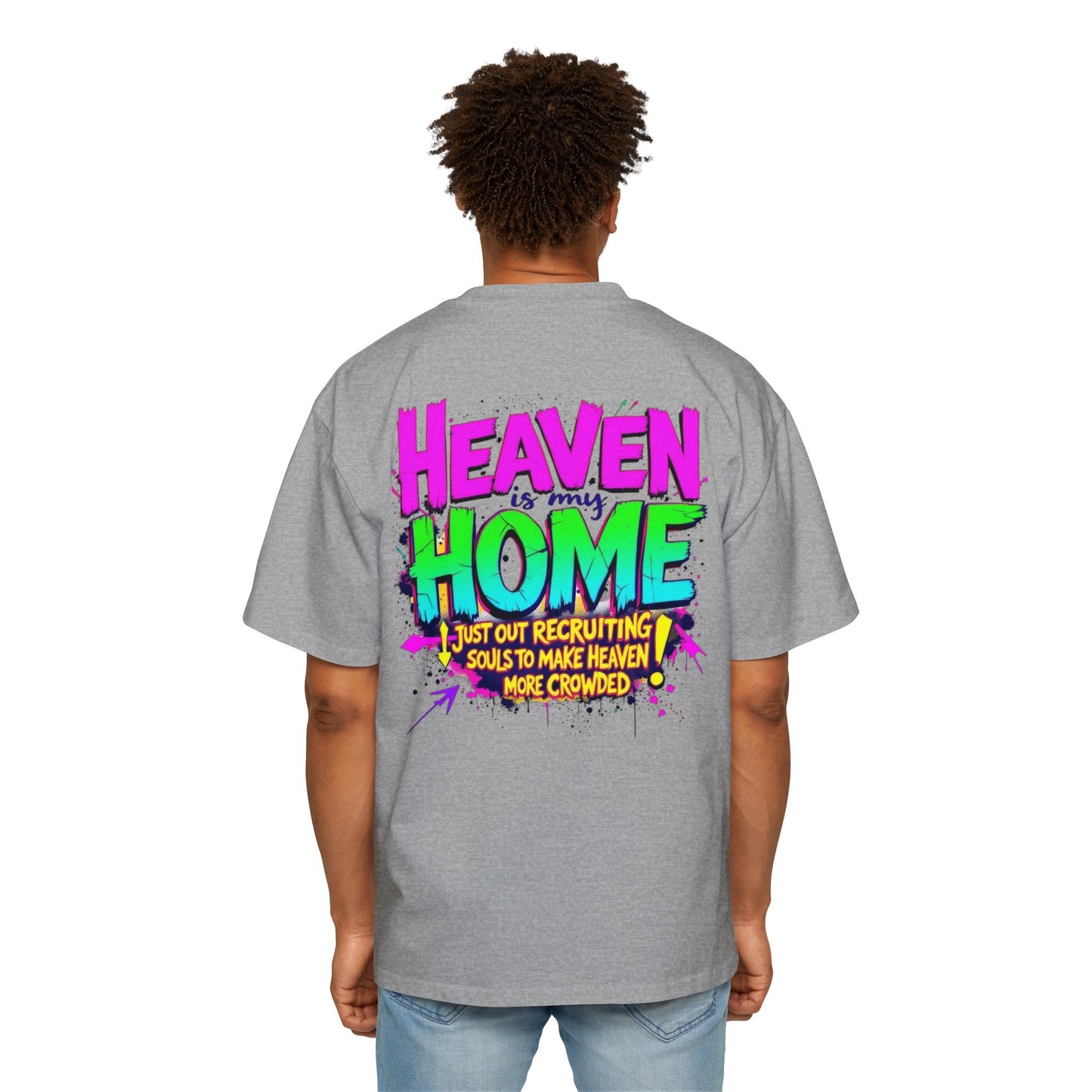 Oversized Tee - Heaven Is My Home Recruiting Souls Shirt