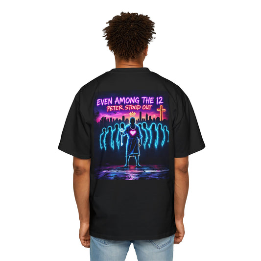 Oversized Tee - 'Even among the 12 Peter stood out'