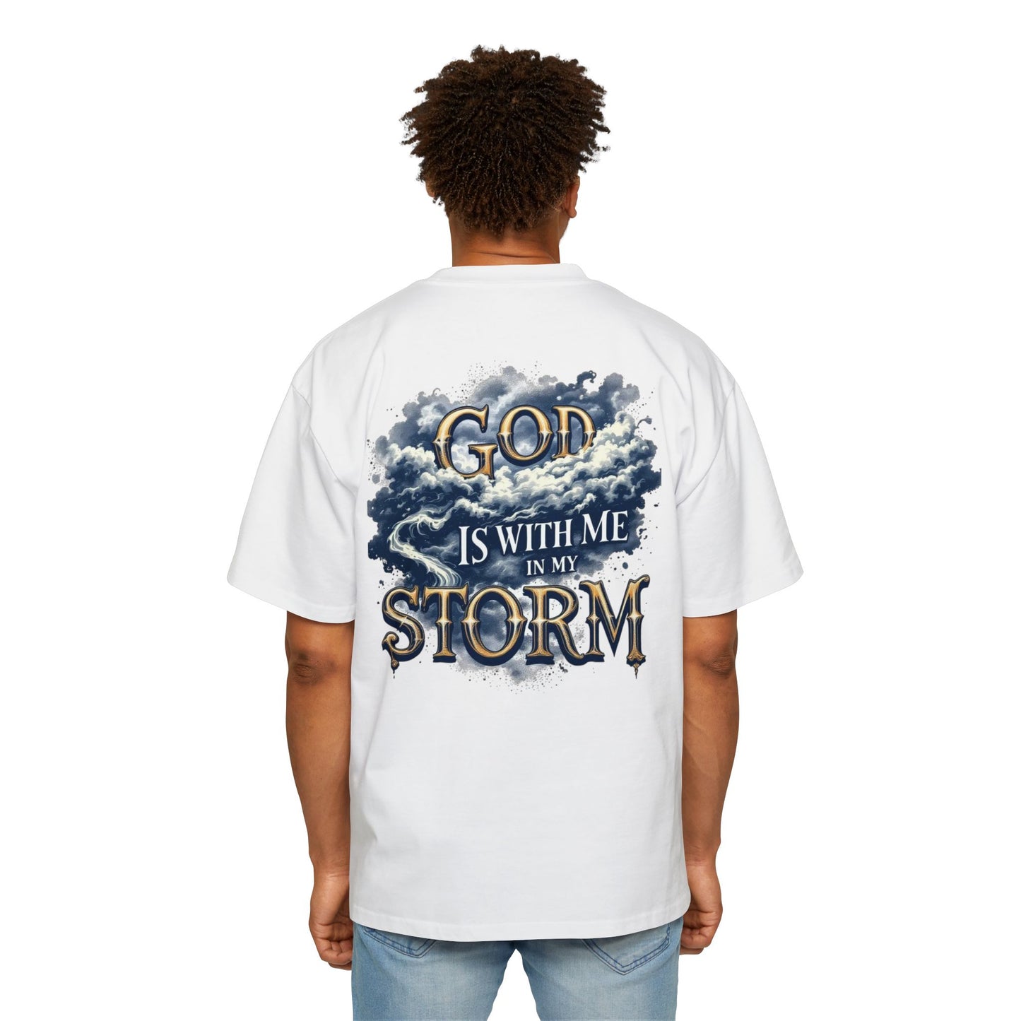 Oversized Tee - God is with me in my storm Shirt