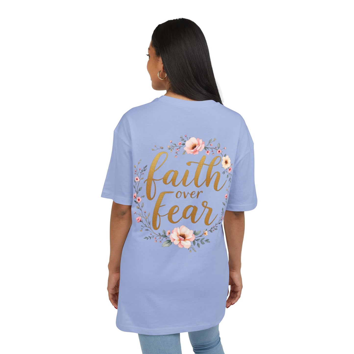 Oversize Tee Faith over Fear Shirt