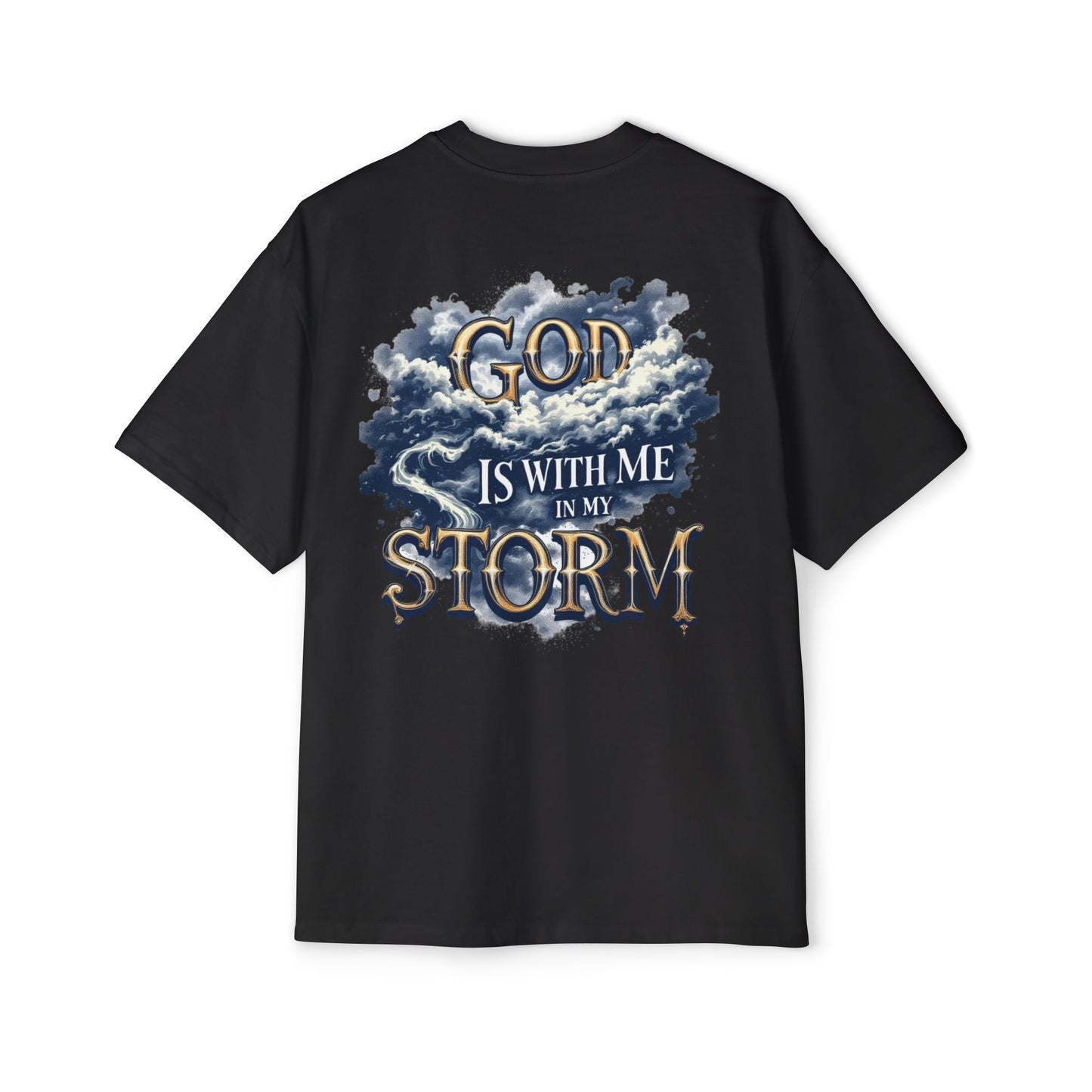 Oversized Tee - God is with me in my storm Shirt